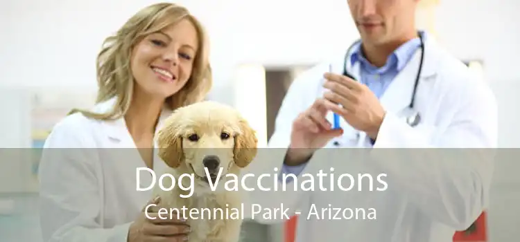 Dog Vaccinations Centennial Park - Arizona