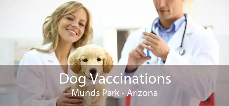 Dog Vaccinations Munds Park - Arizona