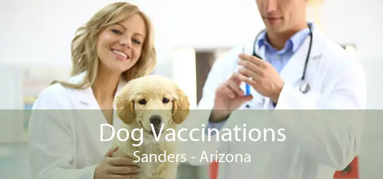 Dog Vaccinations Sanders - Arizona