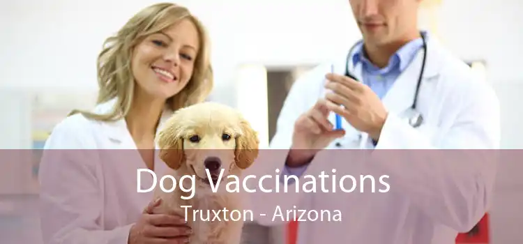 Dog Vaccinations Truxton - Arizona
