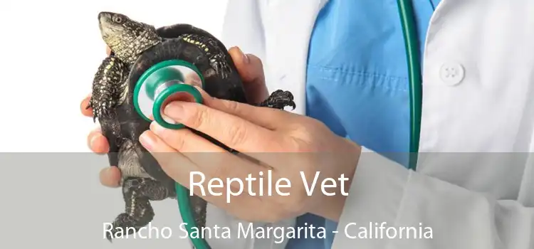 Reptile Vet Rancho Santa Margarita - California